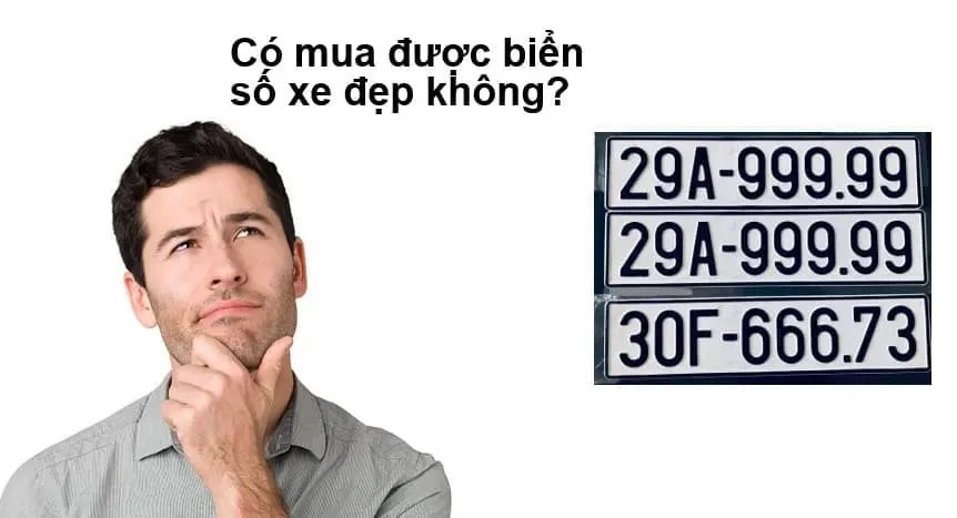 Có thể mua được biển số xe đẹp không?